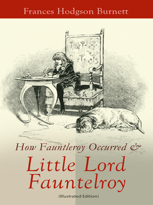 cover image of How Fauntleroy Occurred & Little Lord Fauntleroy (Illustrated Edition)